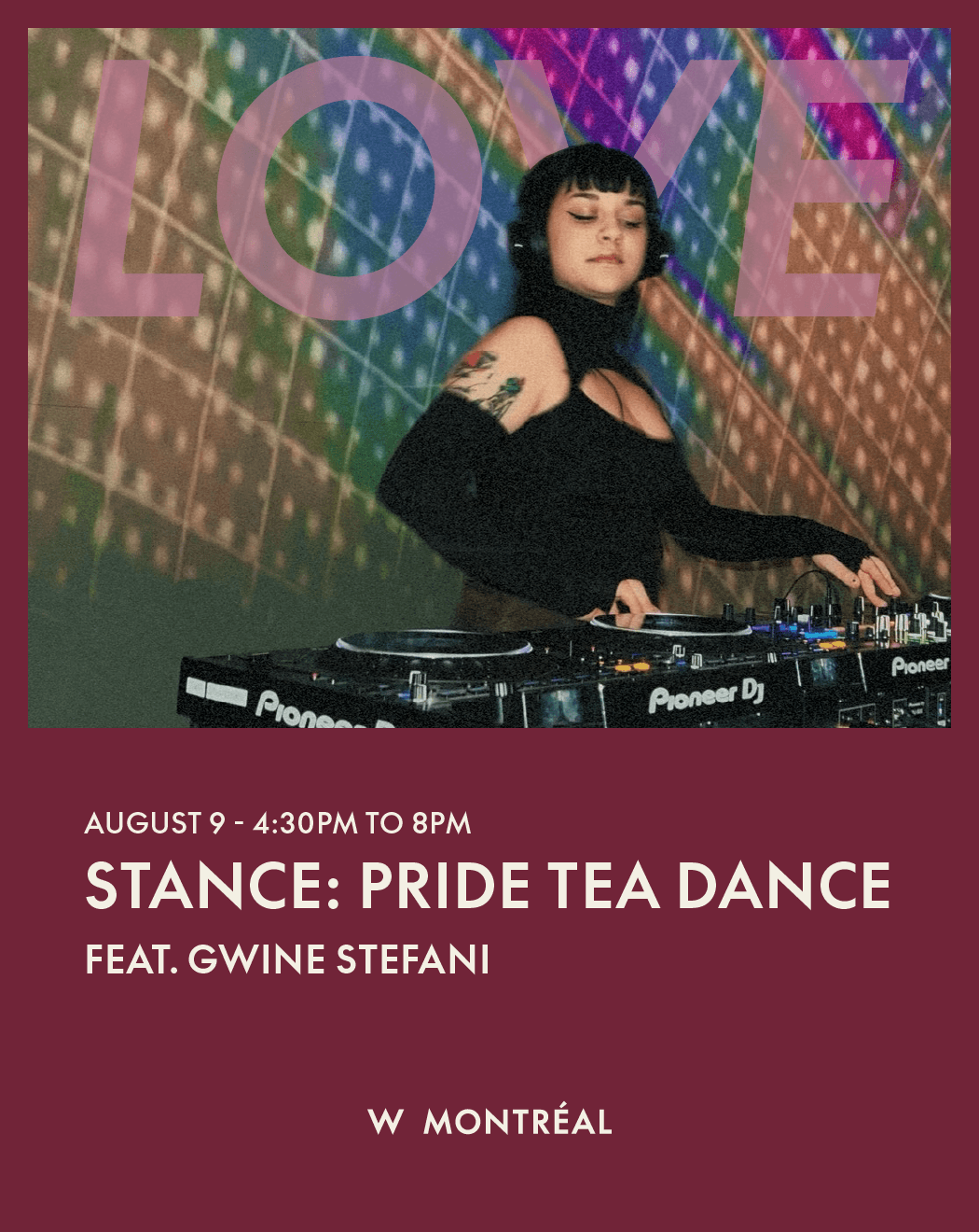 STANCE: PRIDE TEA DANCE FEAT GWINE STEFANI AT W MONTRÉAL